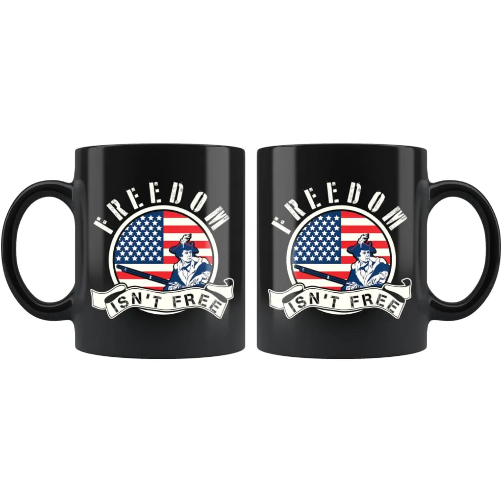 American Flag Patriot Mug Freedom Isnt Free 11oz Black Coffee Mugs