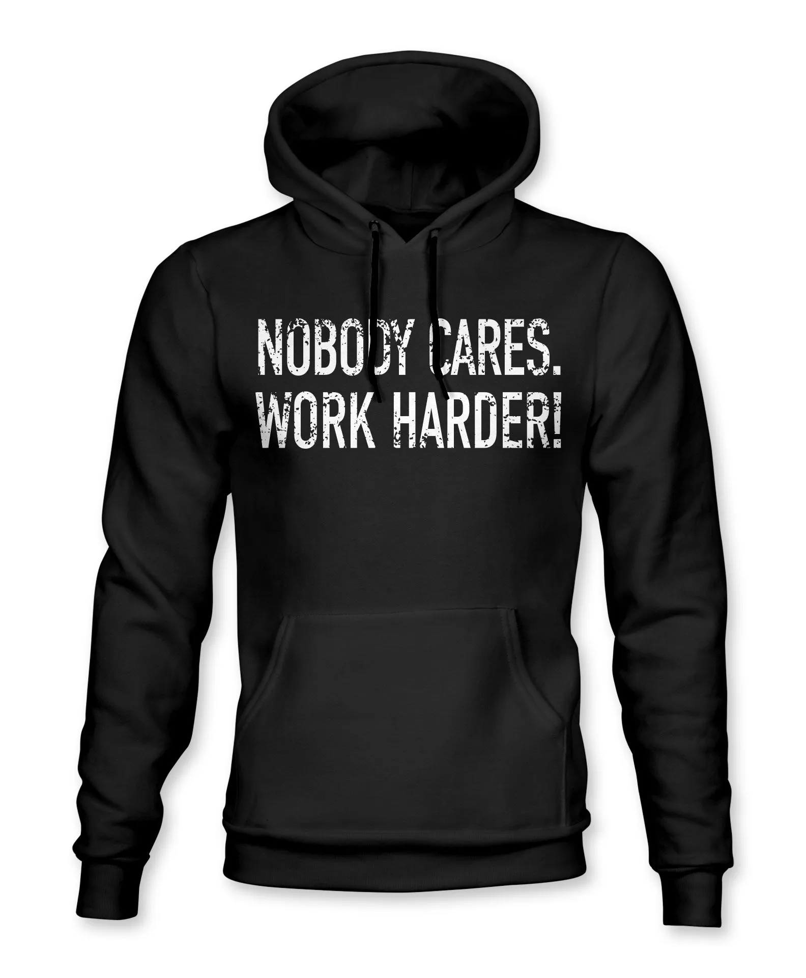 Nobody Cares Work Harder Hoodie